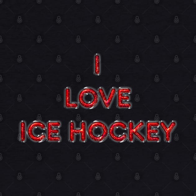 I Love Ice Hockey - Red by The Black Panther